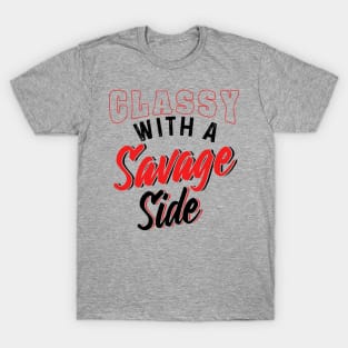 Classy With A Savage Side T-Shirt